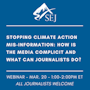 Webinar graphic for Stopping Climate Action Mis-Information — How Is the Media Complicit and What Can Journalists Do?