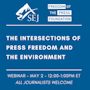 Webinar graphic for The Intersections of Press Freedom and the Environment