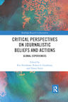 Cover of Critical Perspectives on Journalistic Beliefs and Actions