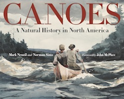 "Canoes: A Natural History in North America"